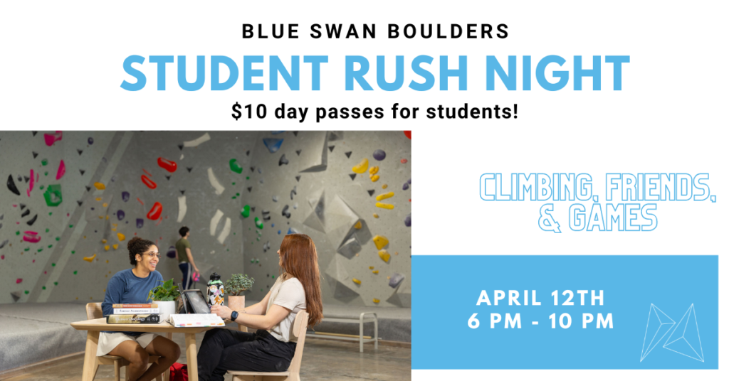 Blue Swan Boulders Student Rush April 12th